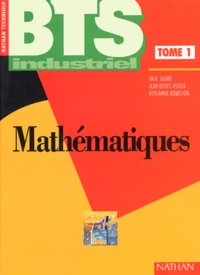 Mathematiques Bts Industriel. Tome 1