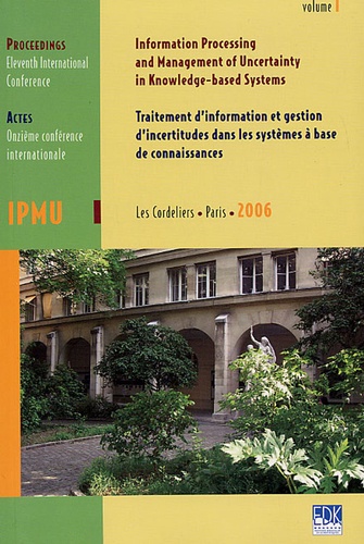  BOUCHON-MEUNIER - IPMU 2006, Traitement d'information et gestion d'incertitudes dans les systèmes à base de connaissances en 3 volumes - Onzième conférence internationale, Edition en anglais.