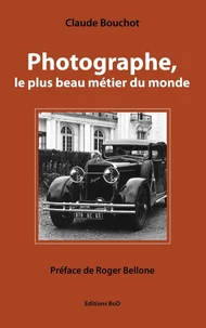 Photographe, le plus beau métier du monde