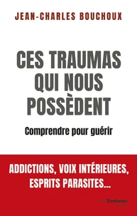 Ces traumas qui nous possèdent