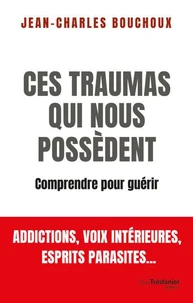 Ces traumas qui nous possèdent