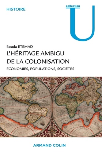 L'héritage ambigu de la colonisation. Economies, populations, sociétés