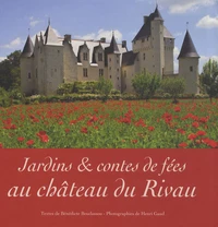 Jardins et contes de fées au château du Rivau