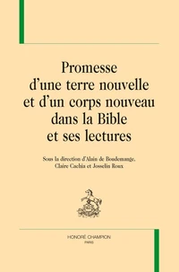 Promesse d’une terre nouvelle et d’un corps nouveau dans la Bible et ses lectures