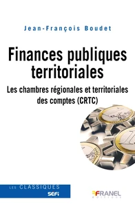 Finances publiques territoriales : Les chambres régionales et territoriales des comptes (CRCT)