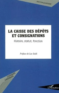 La caisse des dépôts et consignations : histoire, statut, fonction