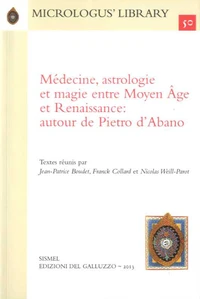 Médecine, astrologie et magie entre Moyen Age et Renaissance : autour de Pietro d'Abano
