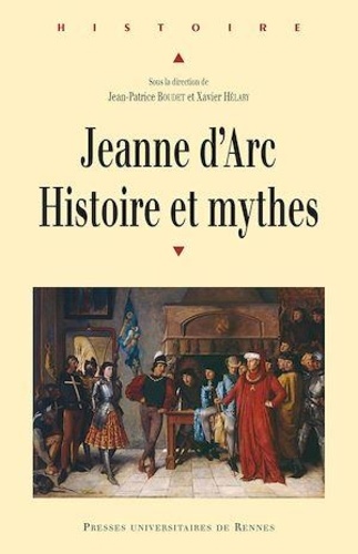 Jeanne d'Arc. Histoire et mythes