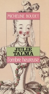  Boudet - Julie Talma - L'ombre heureuse.