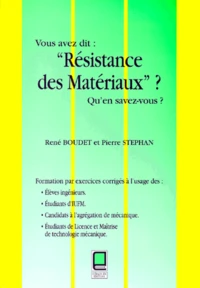 Vous avez dit : "Résistance des matériaux" ? Qu'en savez-vous ?