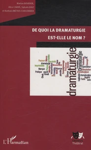 De quoi la dramaturgie est-elle le nom ?