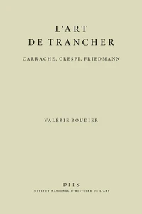 L'art de trancher. carrache, crespi, friedmann