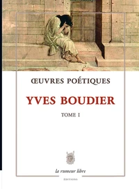 Œuvres Poétiques Tome 1 Yves Boudier