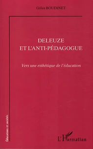 Deleuze et l'anti-pédagogue