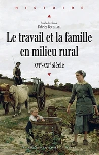 Le travail et la famille en milieu rural (XVIe-XXIe siècle)