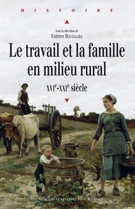Le travail et la famille en milieu rural (XVIe-XXIe siècle)
