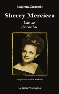 Boudjemaa Zennouche - Sherry Mercieca - Une vie, un combat.