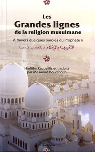 Les grandes lignes de la religion musulmane à travers quelques paroles du prophète