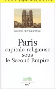 Paris, Capitale Religieuse Sous Le Second Empire