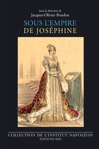 Sous l'empire de Joséphine (1763-1814)