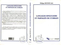 Langages singuliers et partagés de l'urbain