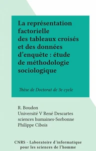 La représentation factorielle des tableaux croisés et des données d'enquête : étude de méthodologie sociologique