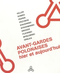 Avant-Gardes polonaises hier et aujourd'hui