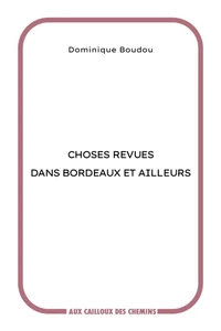 Choses revues dans Bordeaux et ailleurs