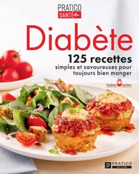 Diabete : 125 recettes simples et savoureuses pour toujours bien