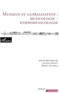 Musique et globalisation : musicologie-ethnomusicologie
