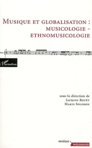 Musique et globalisation : musicologie-ethnomusicologie