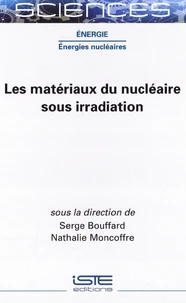 Les matériaux du nucléaire sous irradiation