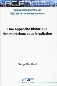 Une approche historique des matériaux sous irradiation