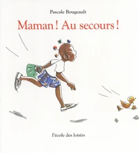 Maman ! Au secours !