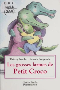 Les grosses larmes de Petit Croco