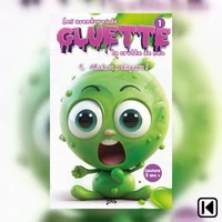 Les aventures de GLUETTE la crotte de nez Tome 1