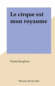 Le cirque est mon royaume