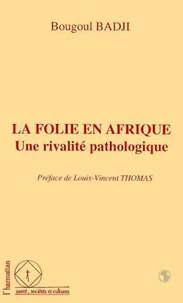 La folie en Afrique, une rivalité pathologique