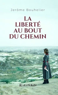 La liberté au bout du chemin