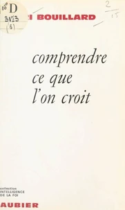Comprendre ce que l'on croit