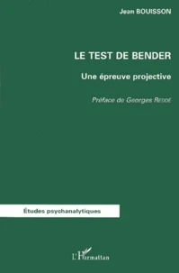 Le Test De Bender. Une Epreuve Projective