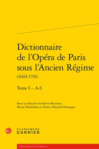 Dictionnaire de l'Opéra de Paris sous l'Ancien Régime (1669-1791)