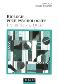 Biologie Pour Psychologues. Exercices & Qcm. Edition Mise A Jour 1997
