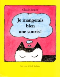 Je mangerais bien une souris !