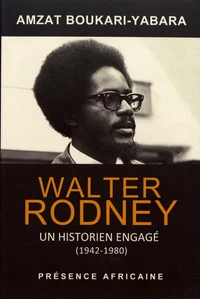 Walter Rodney, un historien engagé (1942-1980)