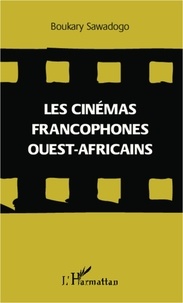 Boukary Sawadogo - Les cinémas francophones ouest-africains.