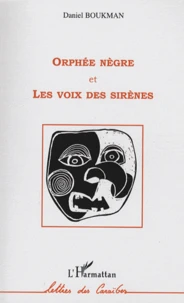 Orphée nègre et Les voix des sirènes