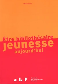 Etre bibliothécaire jeunesse aujourd'hui