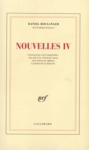 Nouvelles Volume 4 : Connaissez-vous Maronne ? ; Les jeux du tour de ville ; Les noces du merle ; La rose et le reflet