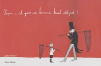Papa, c'est quoi un homme haut sèkçuel?